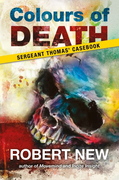 Featured Book: Colours of Death: Sergeant Thomas’ Casebook by Robert New