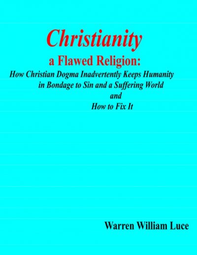 Featured Book:  Christianity A Flawed Religion by Warren Luce