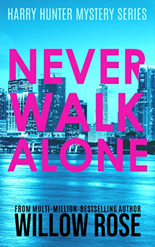 Featured Book:  NEVER WALK ALONE by Willow Rose