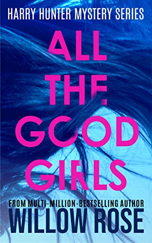 Featured Book: ALL THE GOOD GIRLS by Willow Rose
