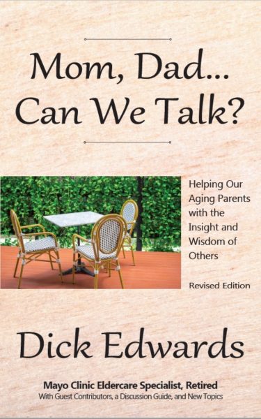 Featured Book:  Mom, Dad… Can We Talk?: Helping our Aging Parents with Wisdom and Insight of Others by Dick Edwards