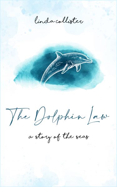 Featured Book: The Dolphin Law; A Story of the Seas by Linda Collister