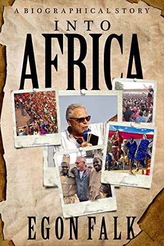 Featured Book: INTO AFRICA: A biographical story by Egon Falk