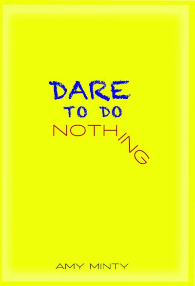 Featured Book: Dare To Do Nothing by Amy Minty