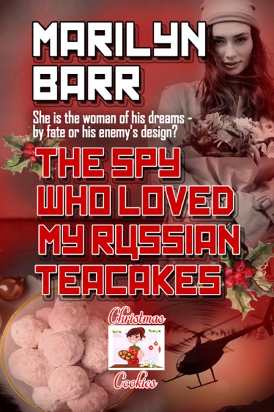 Featured Book:  The Spy Who Loved My Russian Tea Cakes by Marilyn Barr